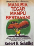 MASA SULIT PASTI BERLALU, MANUSIA TEGAR MAMPU BERTAHAN